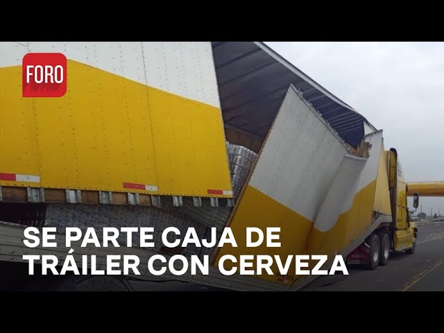 ⁣Se parte la caja de un tráiler cargado con cerveza en la México-Puebla - Las Noticias