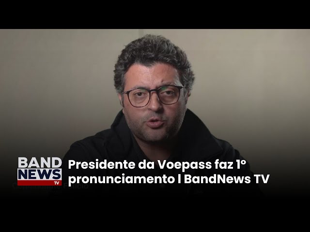 Presidente da Voepass faz 1º pronunciamento l BandNews TV