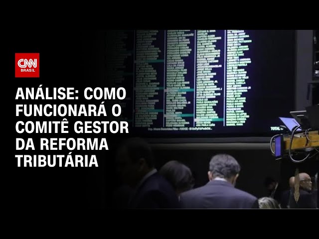 Análise: Como funcionará o Comitê Gestor da Reforma Tributária | WW