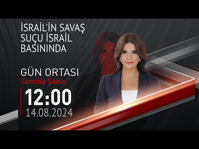  #CANLI | Semiha Şahin ile Gün Ortası | 14 Ağustos 2024 | HABER #CNNTÜRK