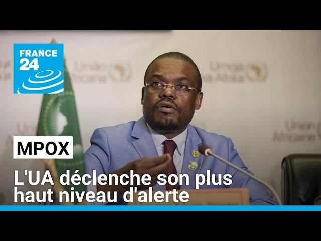 Mpox : l'agence de santé de l'Union africaine déclenche son plus haut niveau d'alerte