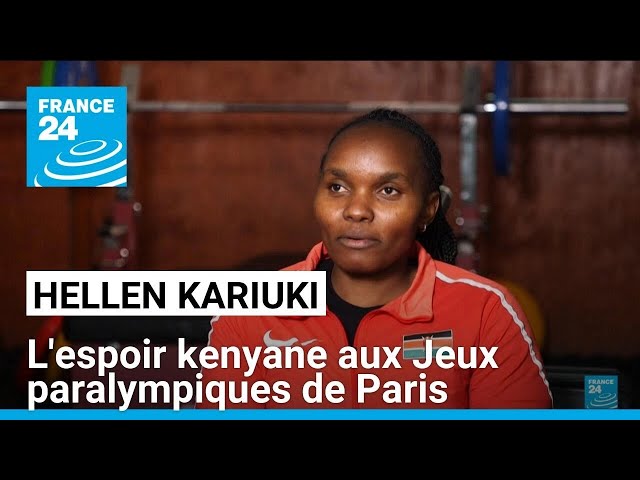 Hellen Kariuki, haltérophile kenyane, vise le podium aux Jeux paralympiques de Paris • FRANCE 24