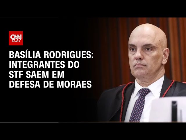 Basília Rodrigues: Integrantes do STF saem em defesa de Moraes | CNN NOVO DIA