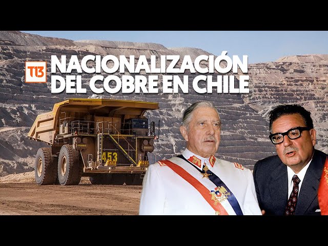 Nacionalización del cobre: El proyecto de Salvador Allende que sobrevivió a la dictadura de Pino