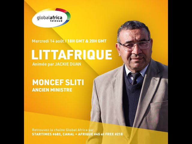 L'ancien ministre Moncef Sliti invité de Littafrique