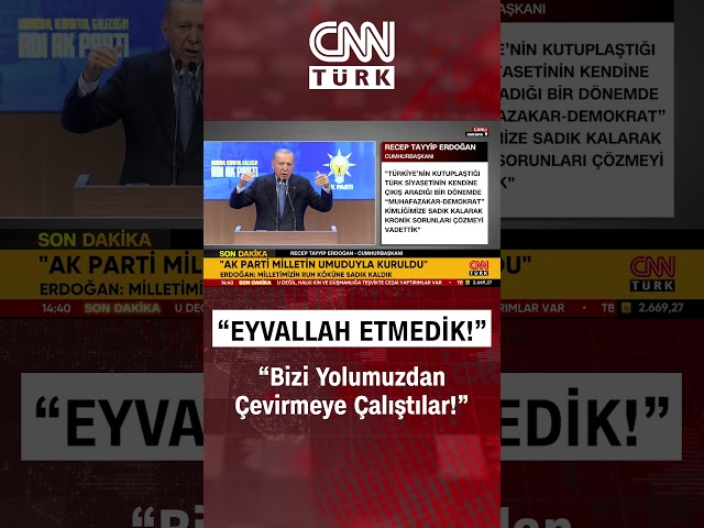 Cumhurbaşkanı Erdoğan: "Bizi Yolumuzdan Çevirmeye Çalıştılar, Bunların Hiçbirine Eyvallah Etmed