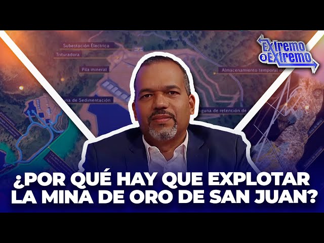 ⁣¿Por qué hay que explotar la mina de oro de San Juan? | Extremo a Extremo