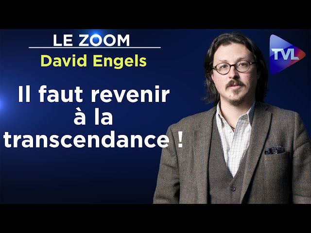 Défendre l’Europe civilisationnelle - Le Zoom – David Engels - TVL