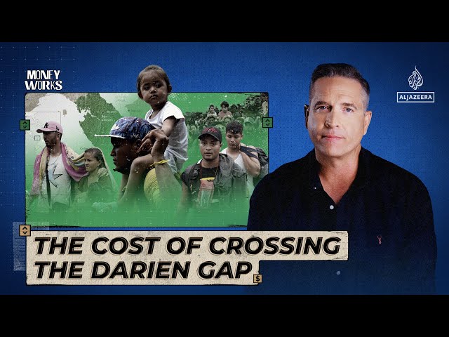 The cost of crossing the Darien Gap | Money Works