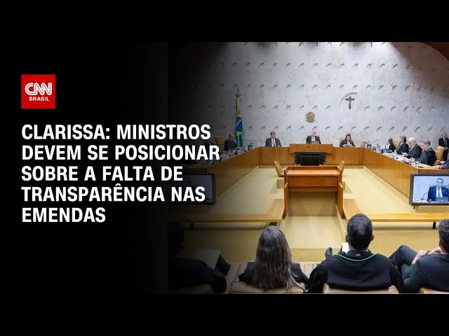 Clarissa: Ministros devem se posicionar sobre a falta de transparência nas emendas | BASTIDORES