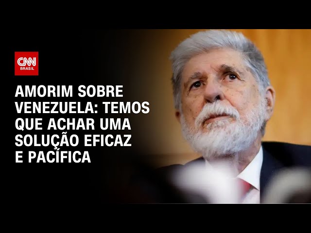 Amorim sobre Venezuela: Temos que achar uma solução eficaz e pacífica | CNN 360º