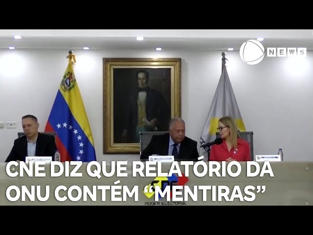 CNE da Venezuela afirma que relatório da ONU está "cheio de mentiras"