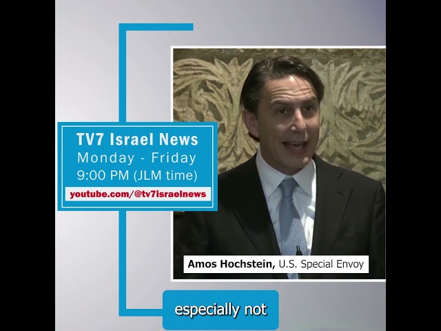 TV7 News sync Amos Hochstein, U.S. Special Envoy 15.8.24