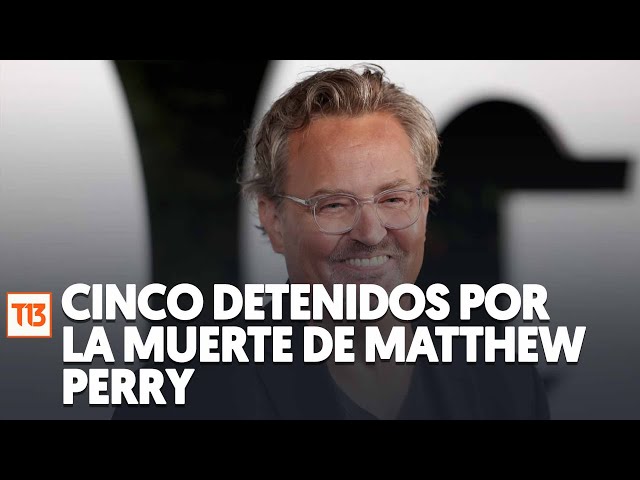 Cinco detenidos por la muerte de Matthew Perry