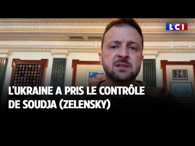 ⁣L'Ukraine a pris le contrôle de Soudja (Zelensky)