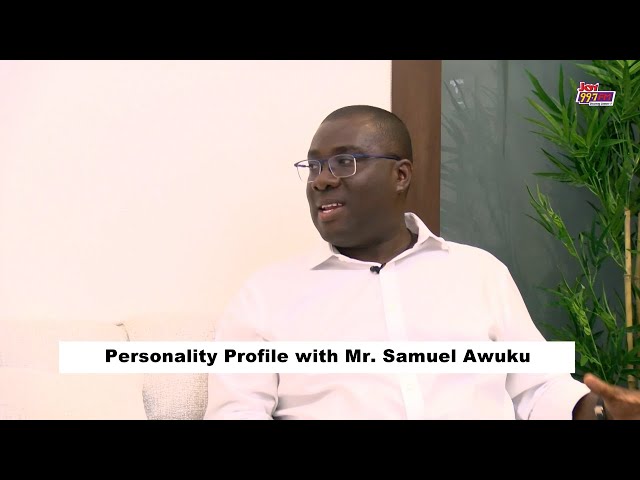 ⁣Personality Profile: Sammi Awuku | NLA Successes, Talks with The President & 2012 Election Petit