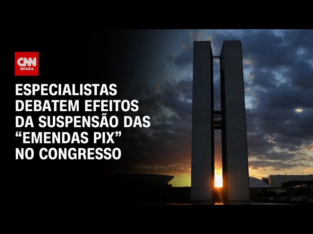 Especialistas debatem efeitos da suspensão das “Emendas Pix” no Congresso | WW