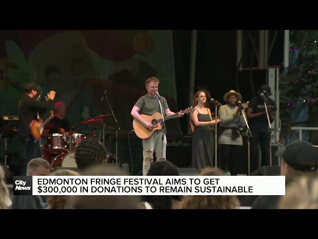 ⁣Edmonton Fringe Festival aims to get $300,000 by the end of the festival