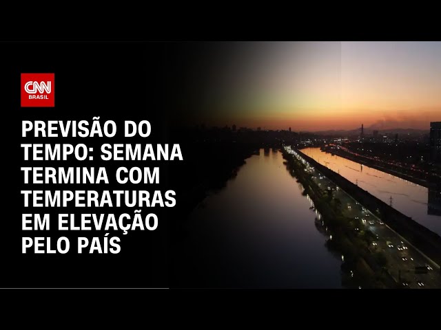 Previsão do Tempo: semana termina com temperaturas em elevação pelo país | CNN NOVO DIA