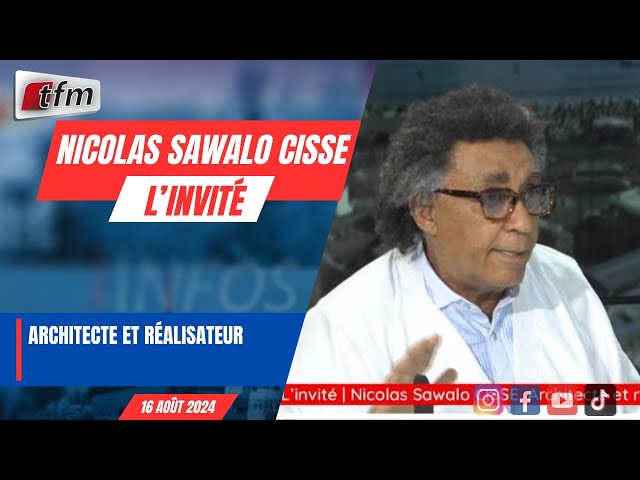 ⁣L´invite d´infos matin | Nicolas Sawalo CISSE, Architecte et réalisateur - 16 Août 2024