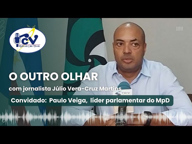 ⁣OUTRO OLHAR RCV | 16 de agosto de 2024 com Paulo Veiga, líder parlamentar do MpD