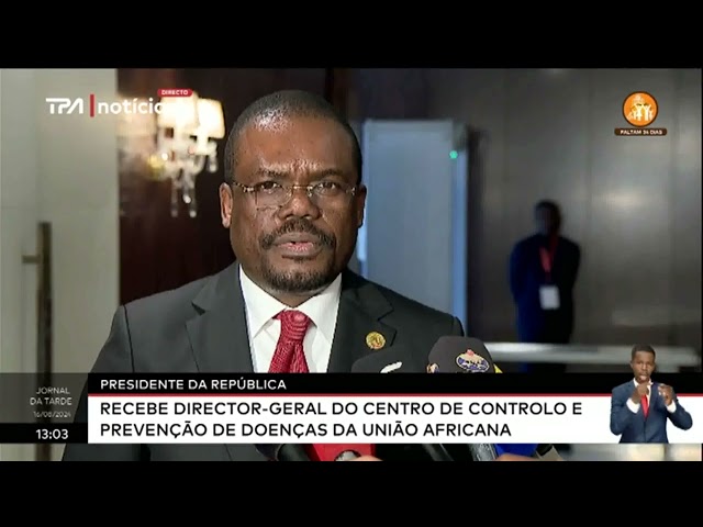 ⁣Presidente da República - Recebe Dg do Centro  de controlo e prevenção de doenças da União Africana