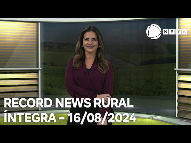 Record News Rural - 16/08/2024