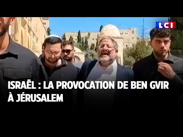 Israël : la provocation de Ben Gvir à Jérusalem