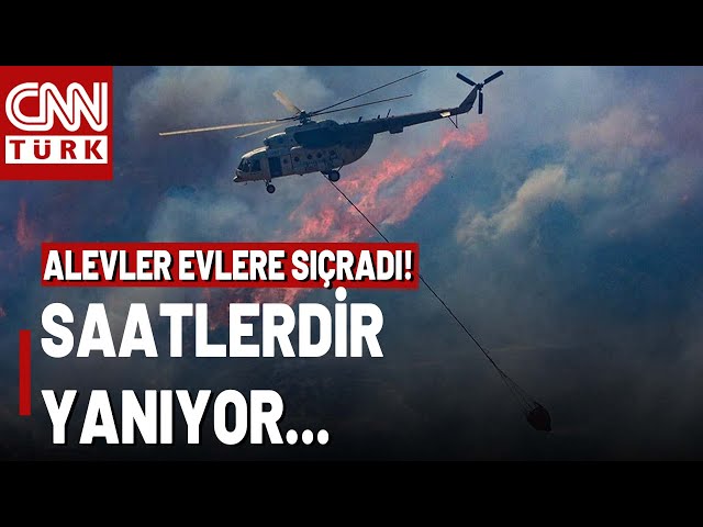 ⁣İzmir Yangınında Son Dakika! Alevler Evlere Sıçradı! Korkutan Görüntüler...