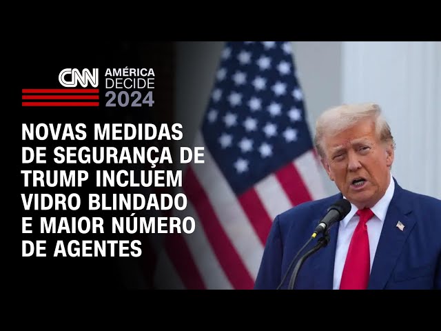 ⁣Novas medidas de segurança de Trump incluem vidro blindado e maior número de agentes | CNN 360º