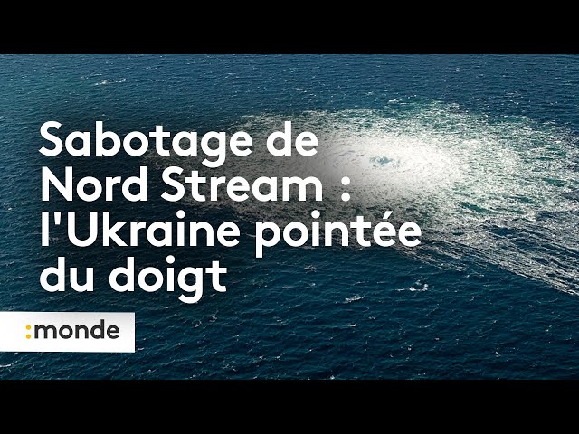 ⁣Sabotage de Nord Stream : l'Ukraine pointée du doigt