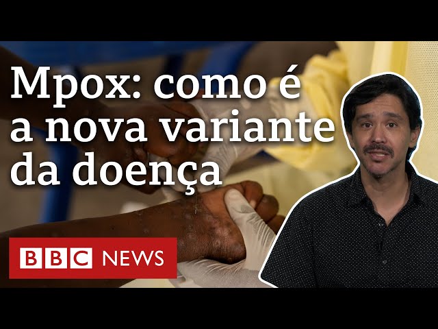 Mpox: quais as características da nova variante que fez OMS decretar emergência de saúde