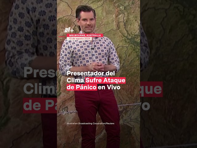 Presentador del clima padece ataque de pánico en noticiero de Australia - N+ #Shorts