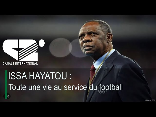 ⁣ISSA HAYATOU : Toute une vie au service du football ( DEBRIEF DE L'ACTU du Vendredi 16/08/2024 