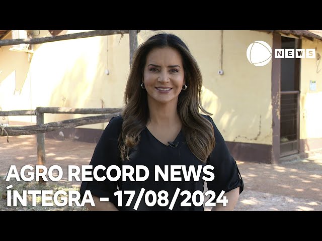 Agro Record News - 17/08/2024