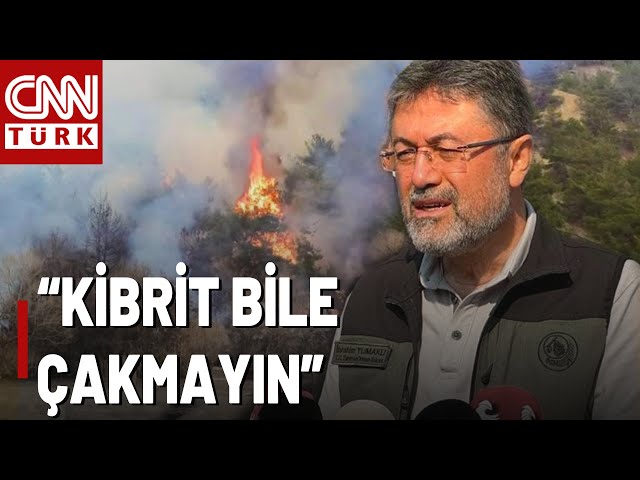 ⁣Bakan Yumaklı Açıkladı: 5 Yangın Devam Ediyor! "Açık Alanda Kibrit Bile Çakmayın"