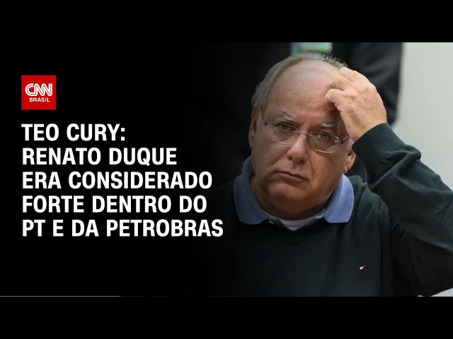 Teo Cury: Renato Duque era considerado forte dentro do PT e da Petrobras | AGORA CNN