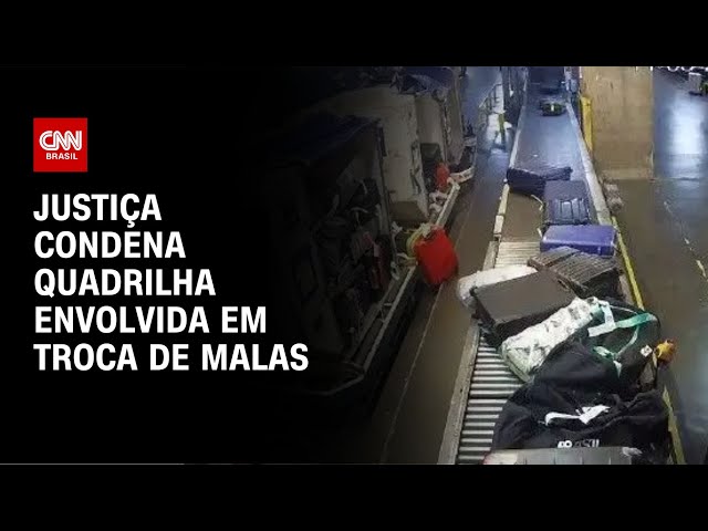 Justiça condena quadrilha envolvida em troca de malas | AGORA CNN