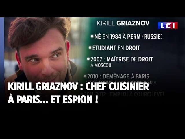 Kirill Griaznov : chef cuisinier à Paris... et espion !