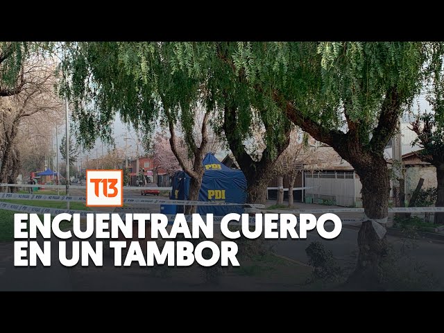 Encuentran cuerpo al interior de tambor en La Pintana