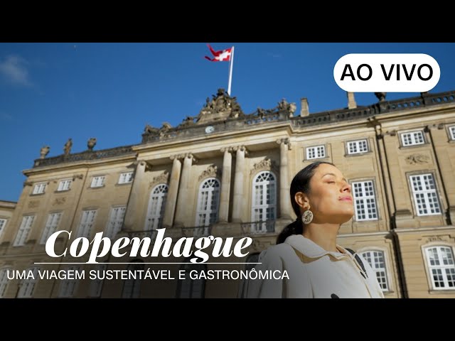 AO VIVO: Copenhague - Uma viagem sustentável e gastronômica | CNN VIAGEM & GASTRONOMIA