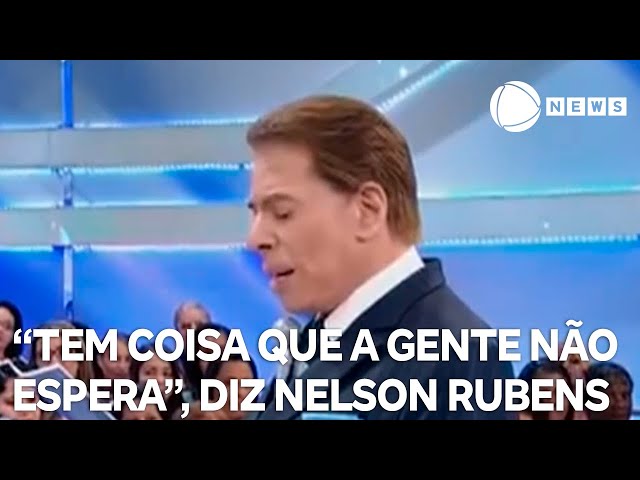 "Tem coisa que a gente não espera", diz Nelson Rubens sobre morte de Silvio Santos