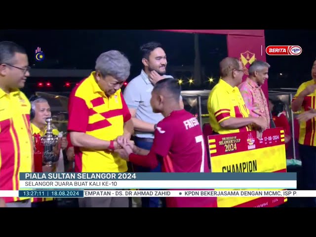 ⁣18 OGOS 2024 - BTH- PIALA SULTAN SELANGOR 2024 SELANGOR JUARA BUAT KALI KE-10