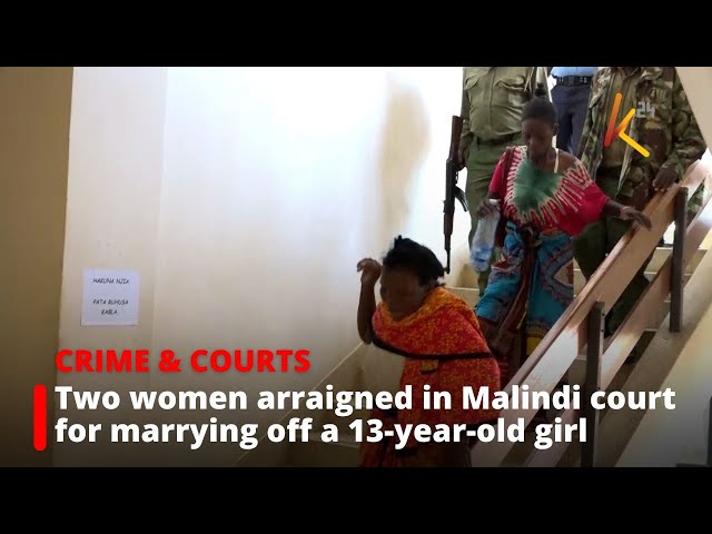 ⁣Two women arraigned in Malindi court for marrying off a 13-year-old girl