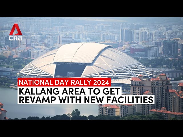 Major revamp for Kallang, Sports School to move from Woodlands | National Day Rally 2024