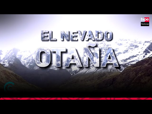 Nevado Otaña: conoce la montaña en Cusco que aún no ha sido coronada por ningún explorador