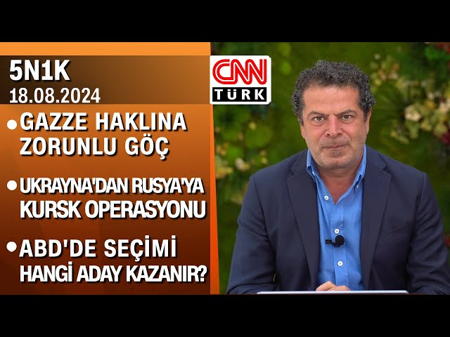 Gazze haklına zorunlu göç | Ukrayna'dan Rusya'ya Kursk operasyonu |ABD seçim anketi -5N1K 