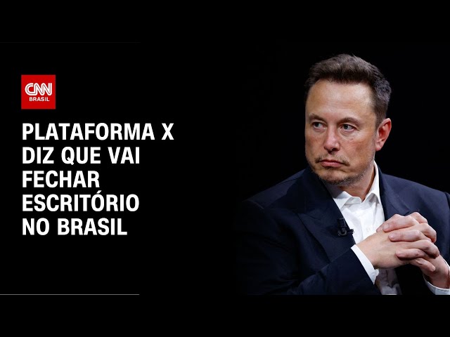 Plataforma X diz que vai fechar escritório no Brasil  | AGORA CNN