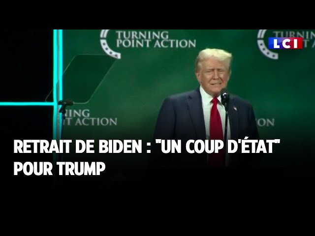 Retrait de Biden : un "coup d'État" pour Trump