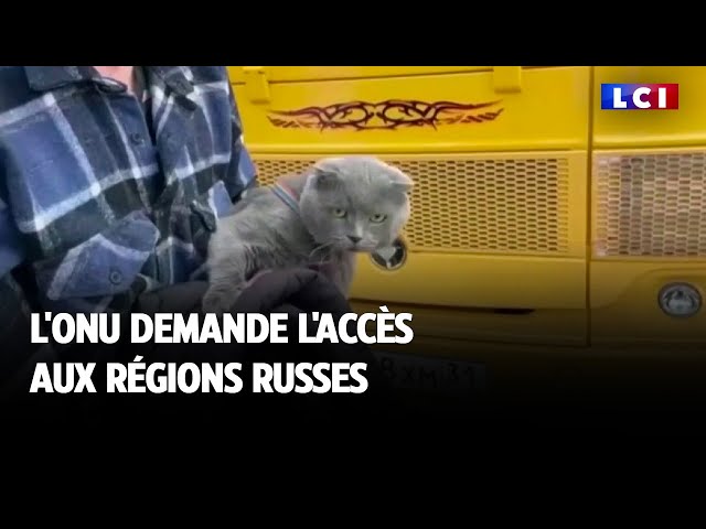 L'ONU demande l'accès aux régions russes